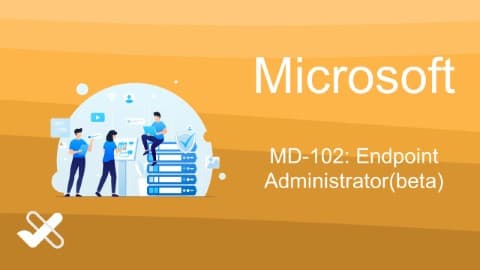 MD-102: Endpoint Administrator(beta)