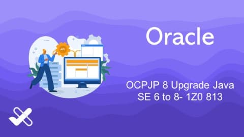 OCPJP 8 Upgrade Java SE 6 to 8- 1Z0 813
