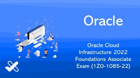 Oracle Cloud Infrastructure 2022 Foundations Associate Exam (1Z0-1085-22)